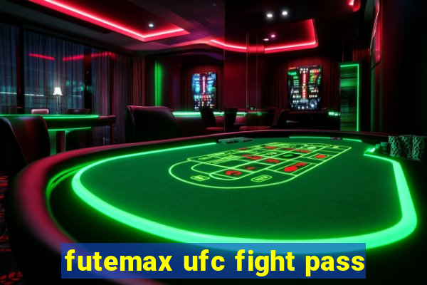 futemax ufc fight pass